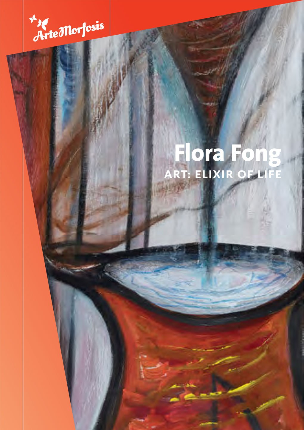 Flora Fong: ART: ELEXIR OF LIFE