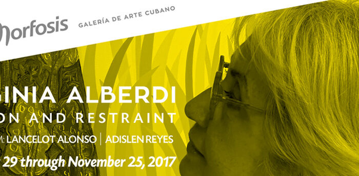 Virginia Alberdi – PASSION AND RESTRAINT – Works by: Adislen Reyes and Lancelot Alonso