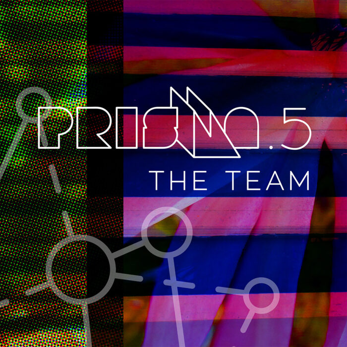 Group Exhibition – PRISMA 5. The Team